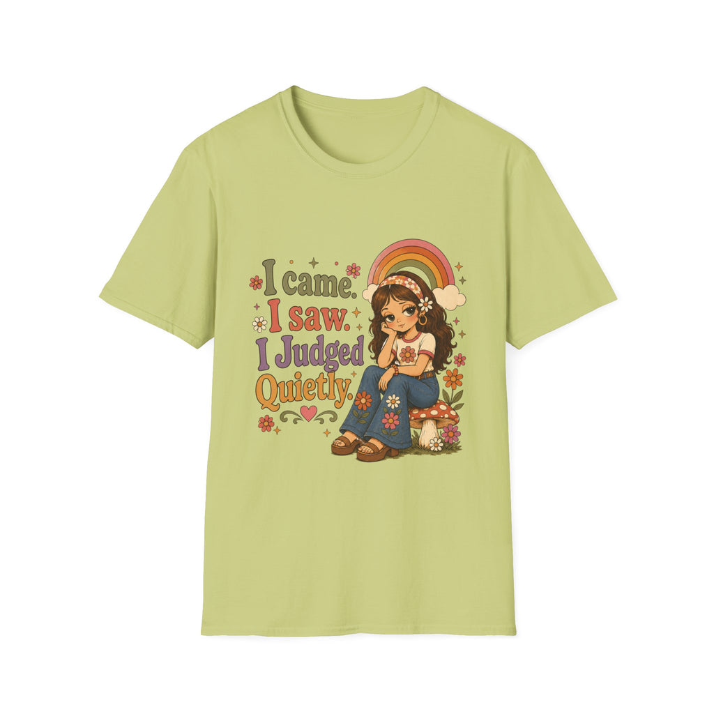 I Came I Saw I Judged Quietly T-Shirt
