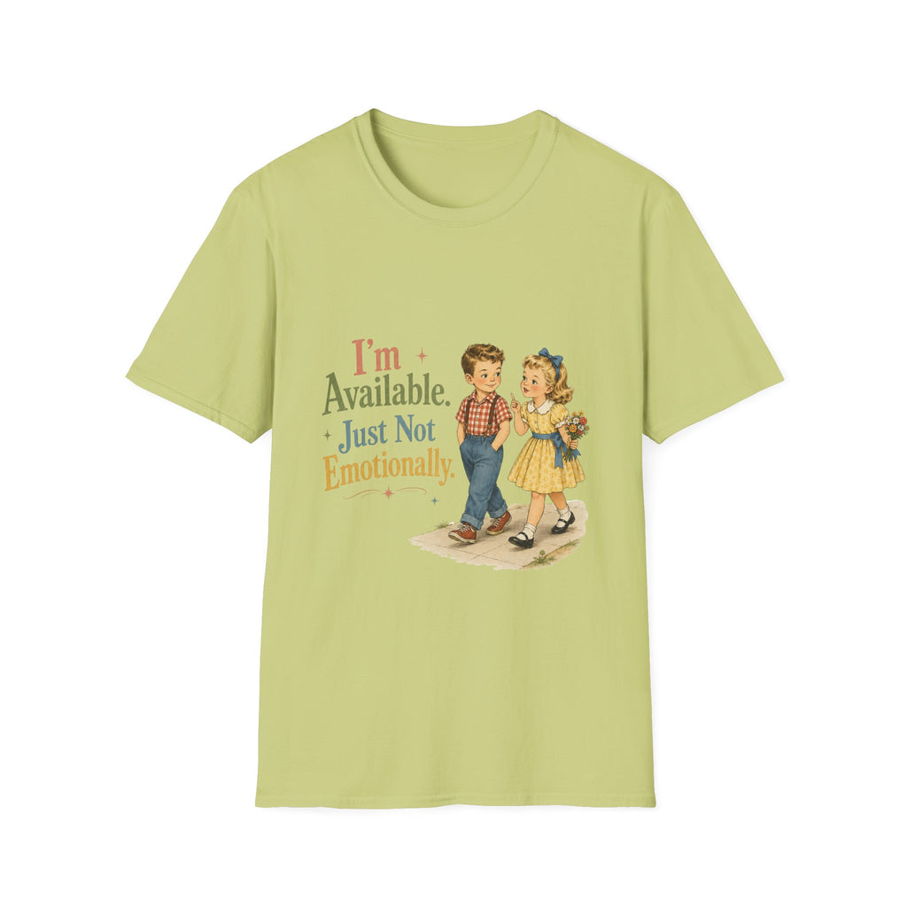 I'm Available Just Not Emotionally T-Shirt