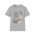 All Plants Are Edible T-Shirt