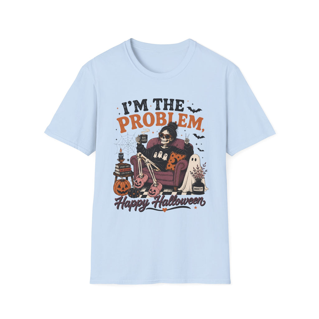 I'm The Problem, Happy Halloween T-Shirt
