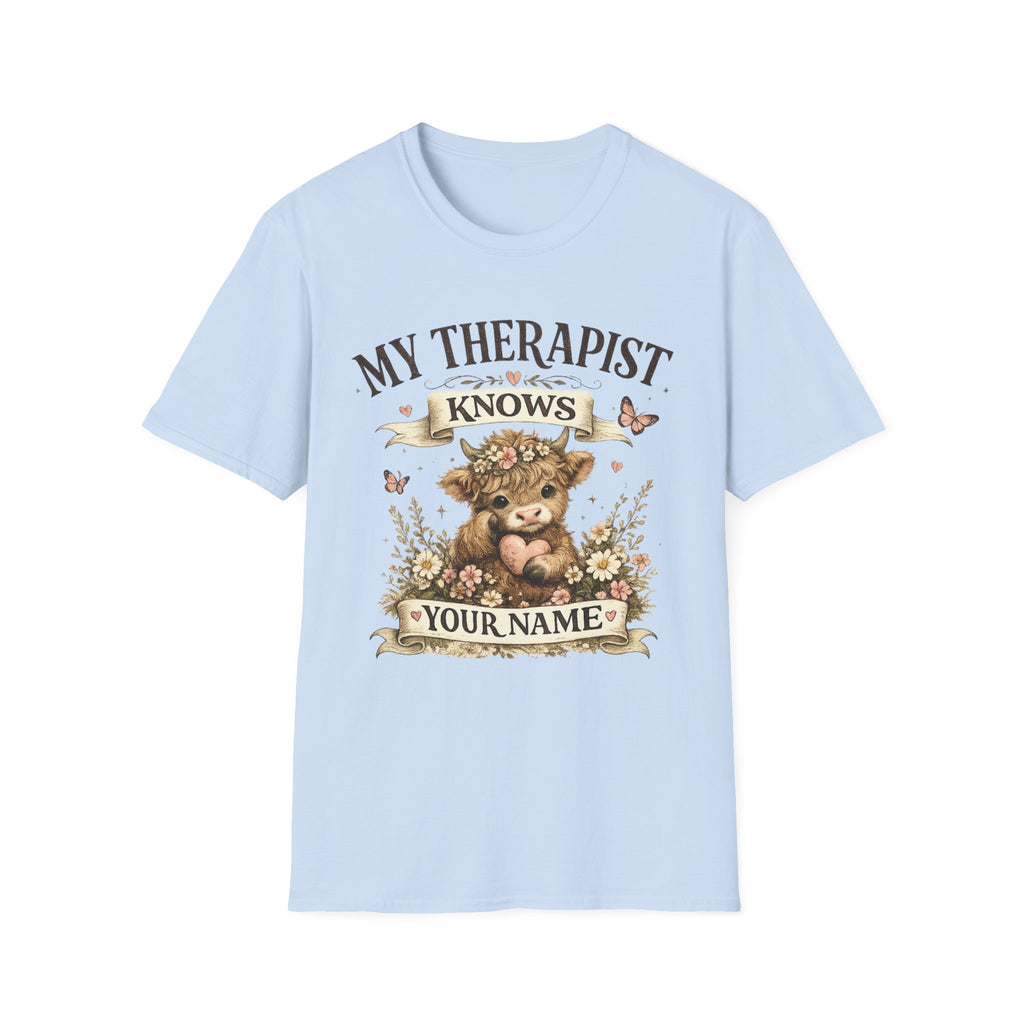 My Therapist Knows Your Name T-Shirt