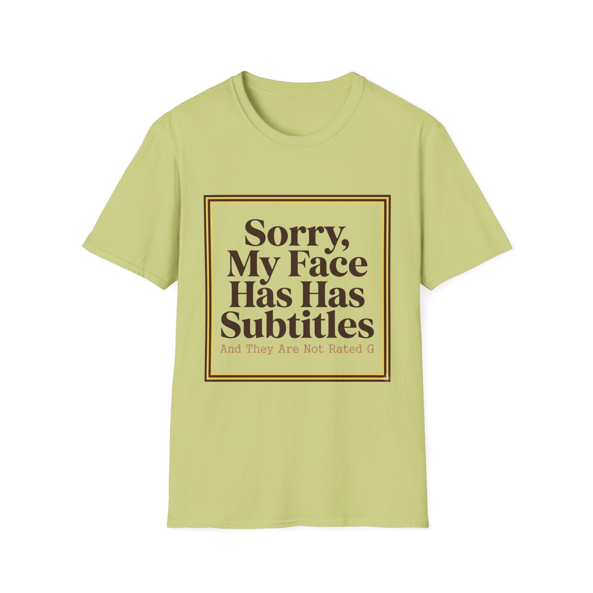 Sorry My Face Has Subtitles T-Shirt