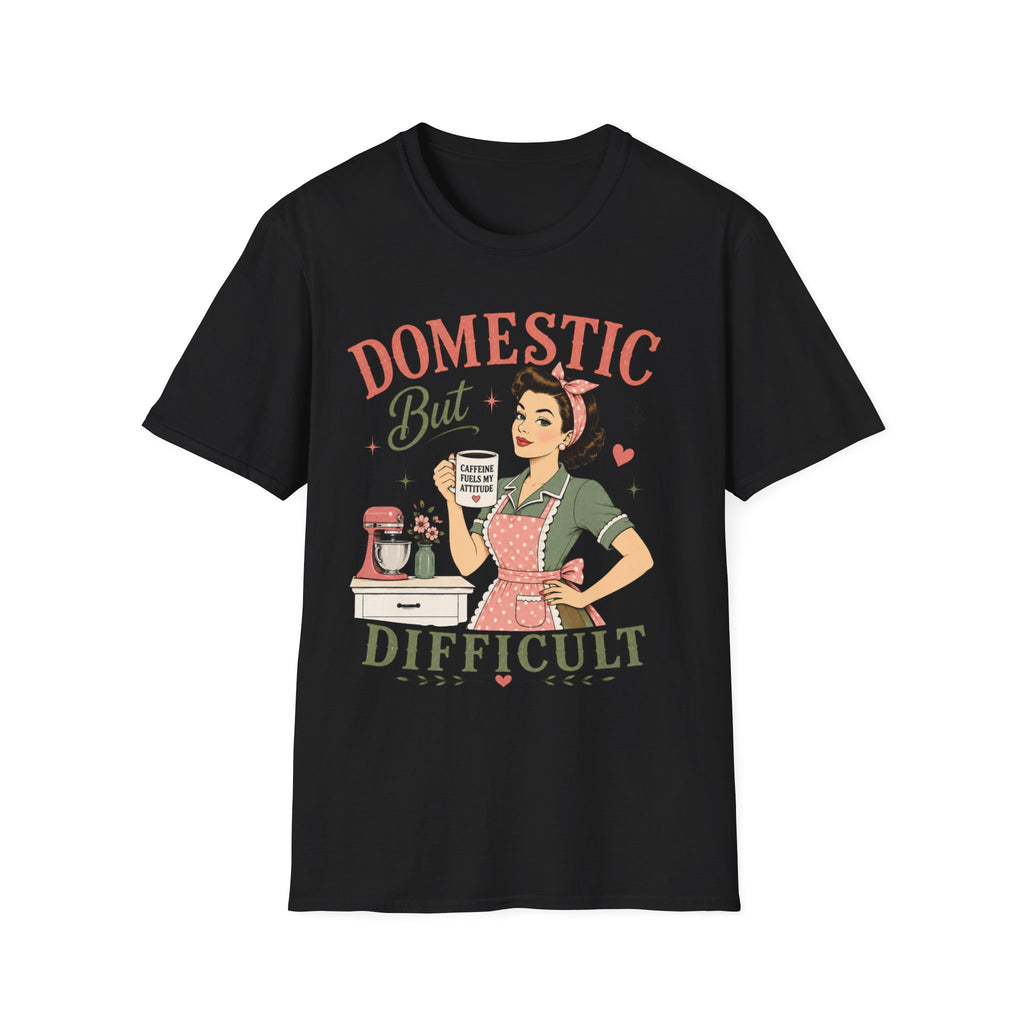 Domestic But Difficult T-Shirt