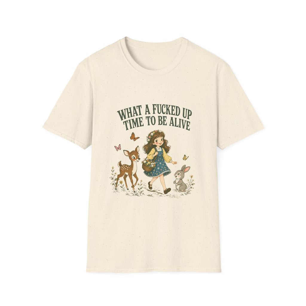 What A Fucked Up Time To Be Alive T-Shirt