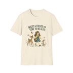 What A Fucked Up Time To Be Alive T-Shirt