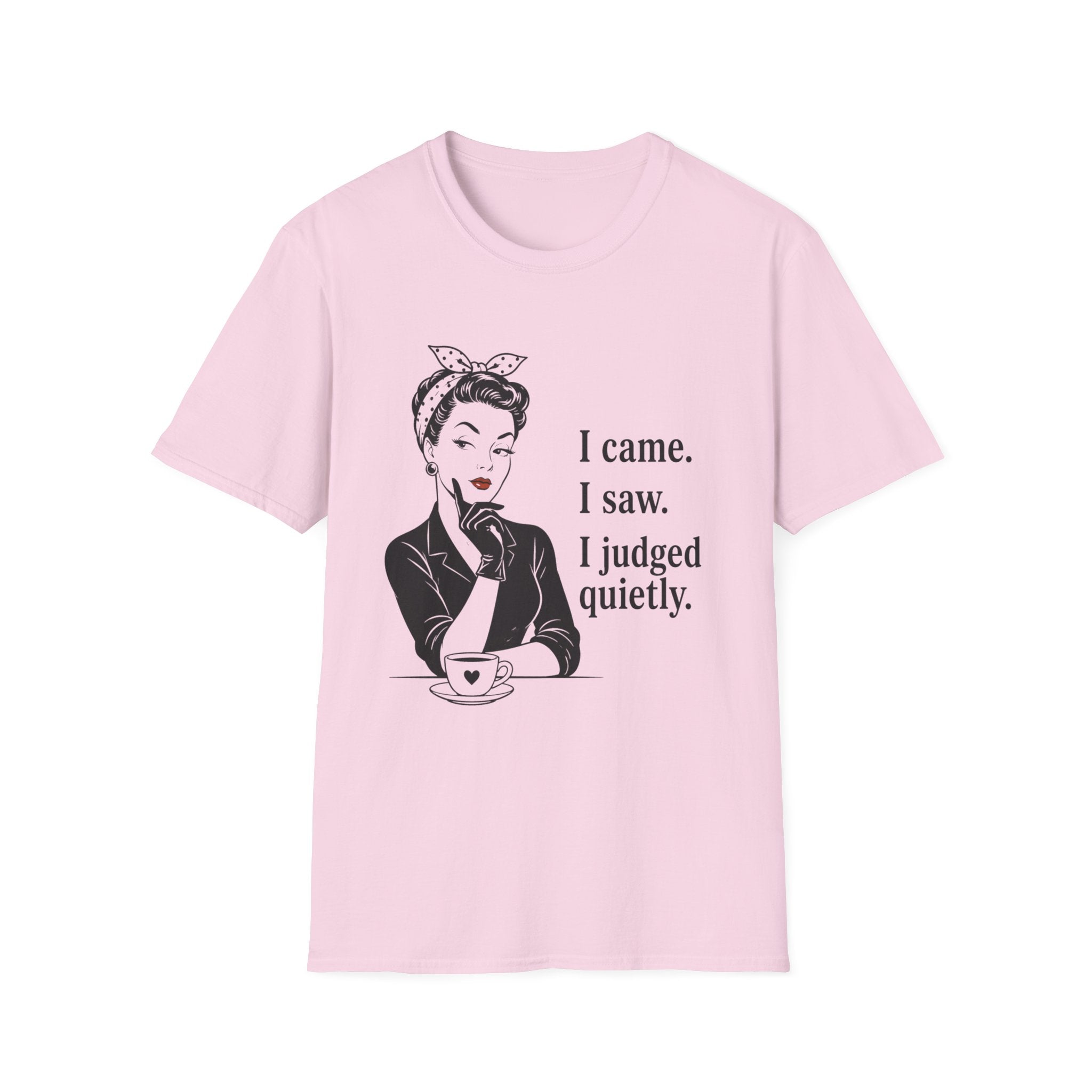 I Came I Saw I Judged Quietly v2 T-Shirt