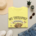 My Therapist Knows Your Name T-Shirt