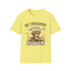 My Therapist Knows Your Name T-Shirt