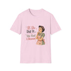 If She Did It She Had A Reason T-Shirt