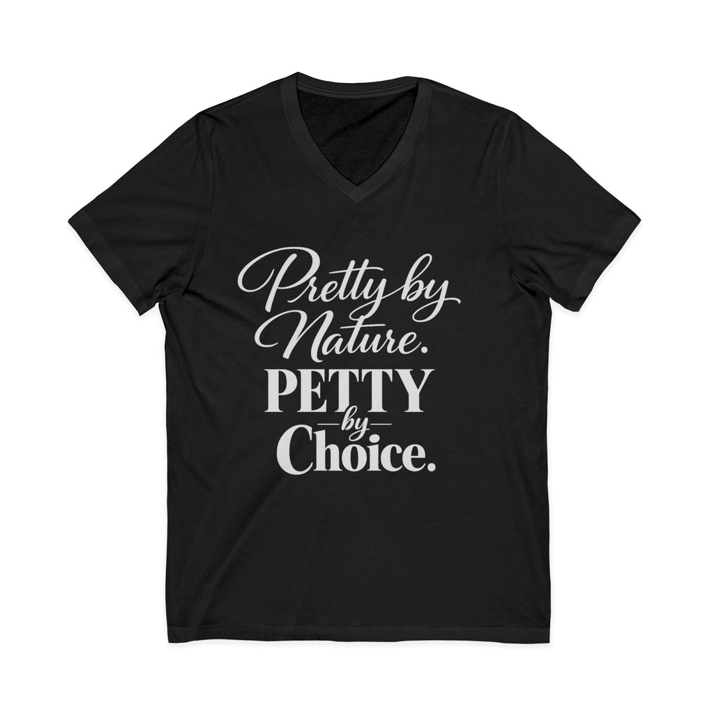 Pretty by Nature Petty by Choice T-Shirt