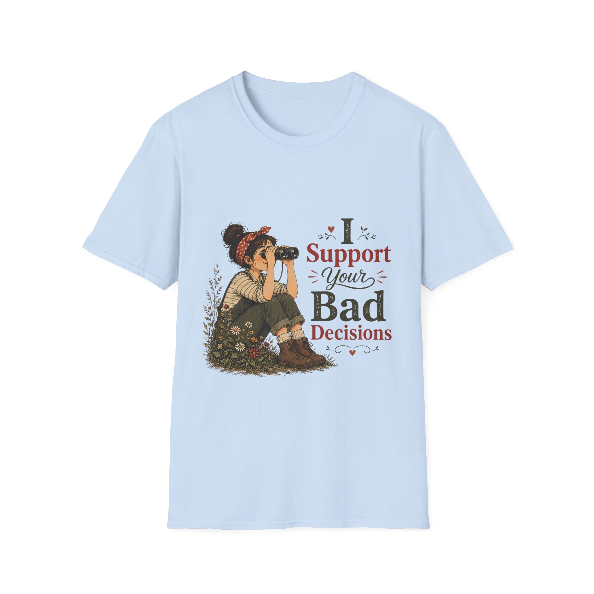 I Support Your Bad Decisions T-Shirt