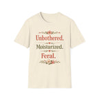 Unbothered. Moisturized. Feral. T-Shirt