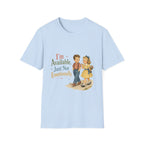 I'm Available Just Not Emotionally T-Shirt