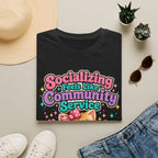 Socializing Feels Like Community Service T-Shirt