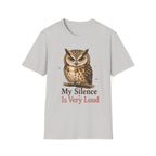 My Silence Is Very Loud T-Shirt