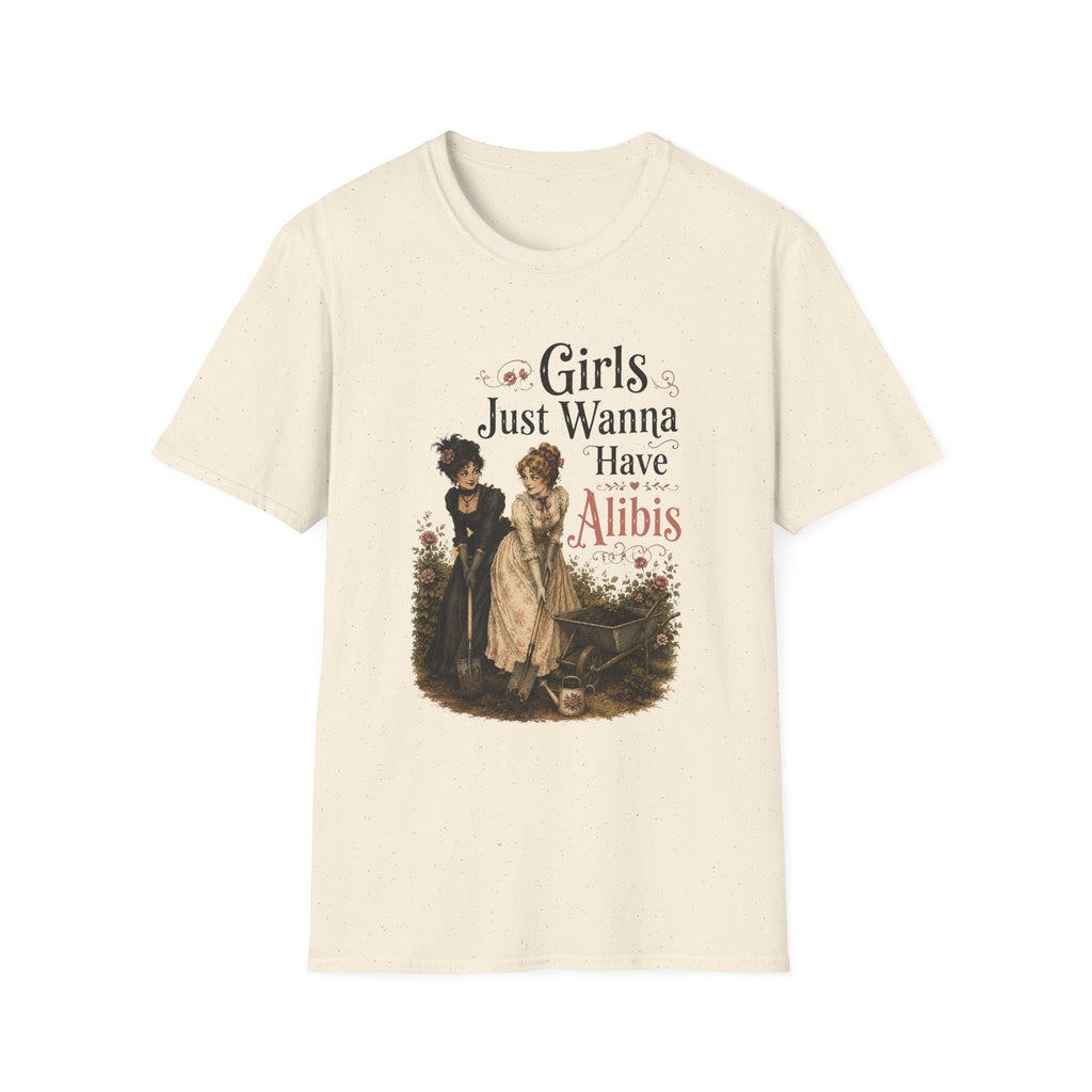 Girls Just Wanna Have Alibis T-Shirt