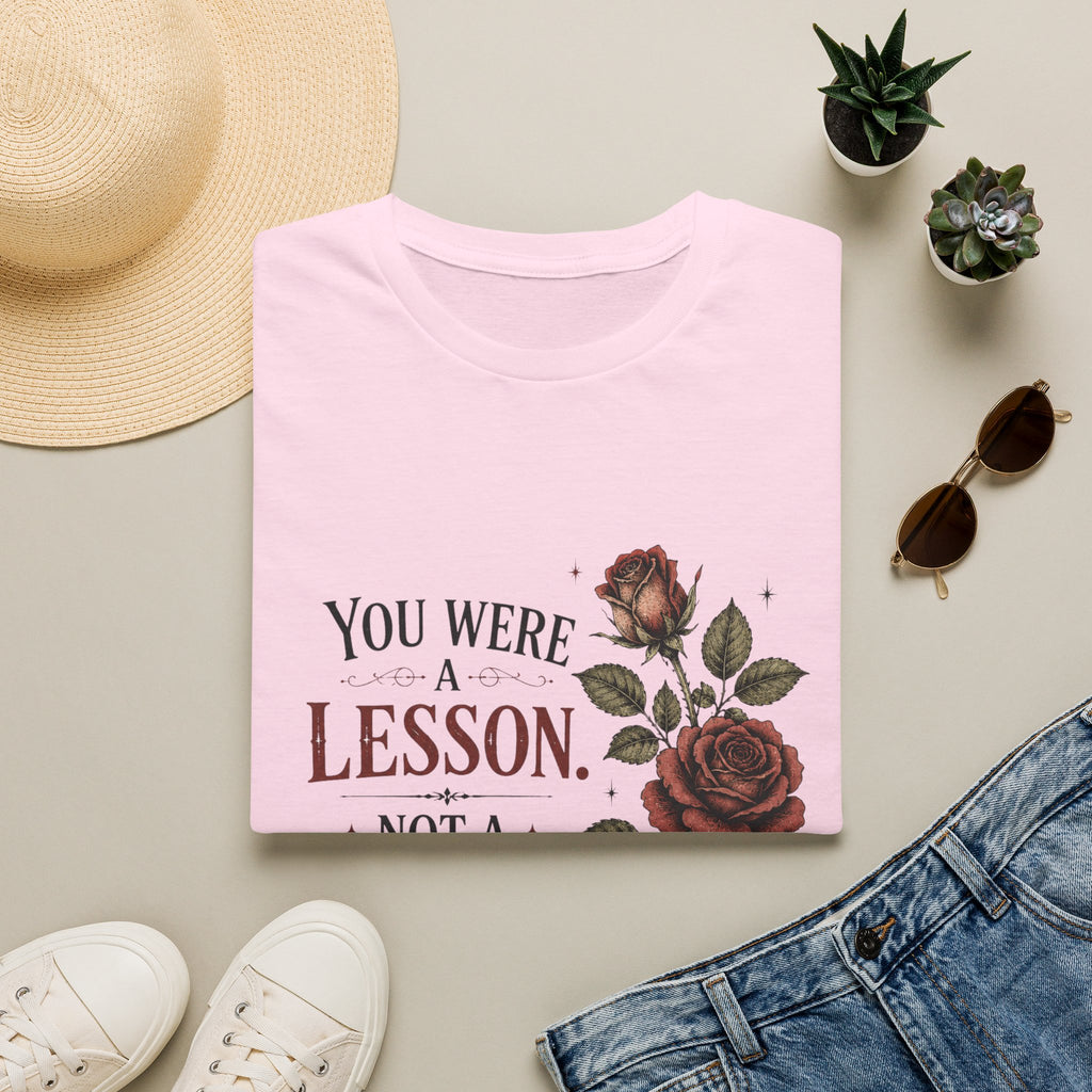 You Were A Lesson Not A Soulmate T-Shirt