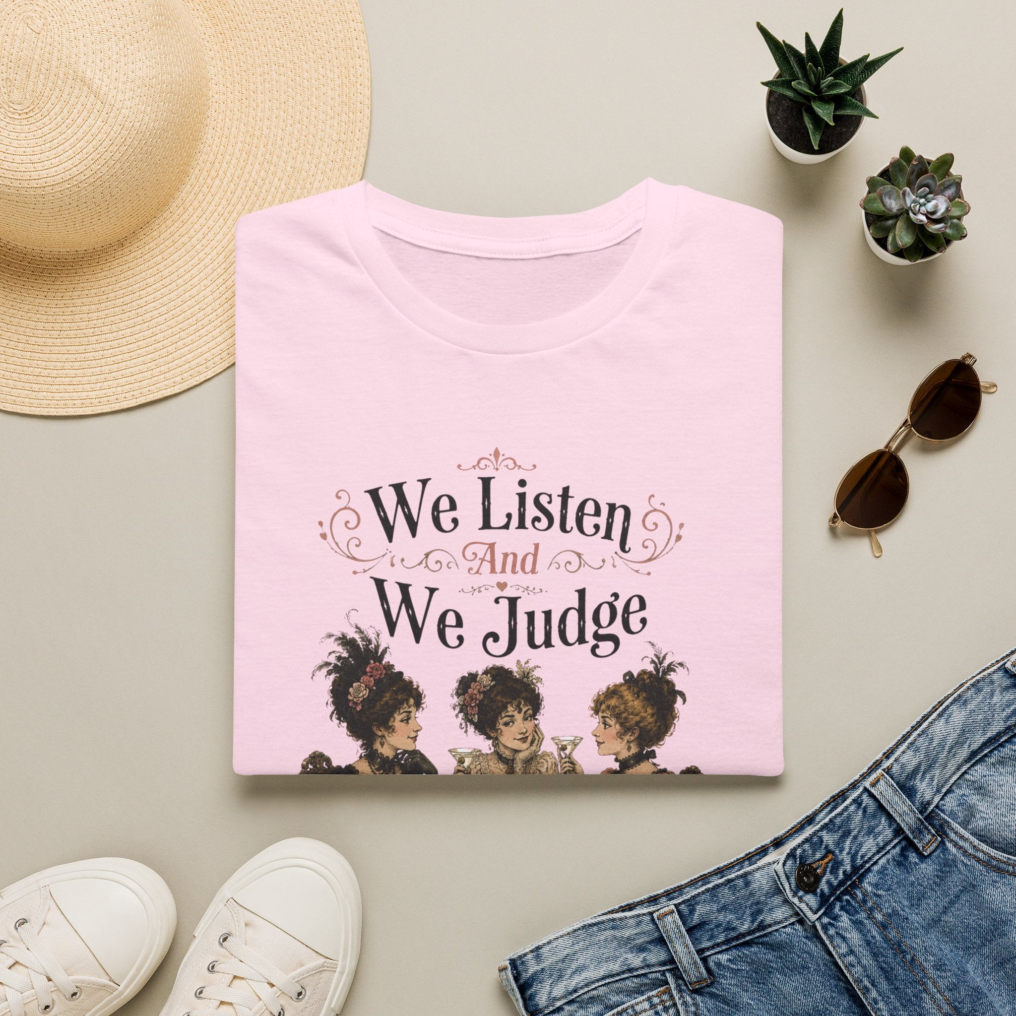 We Listen And We Judge T-Shirt