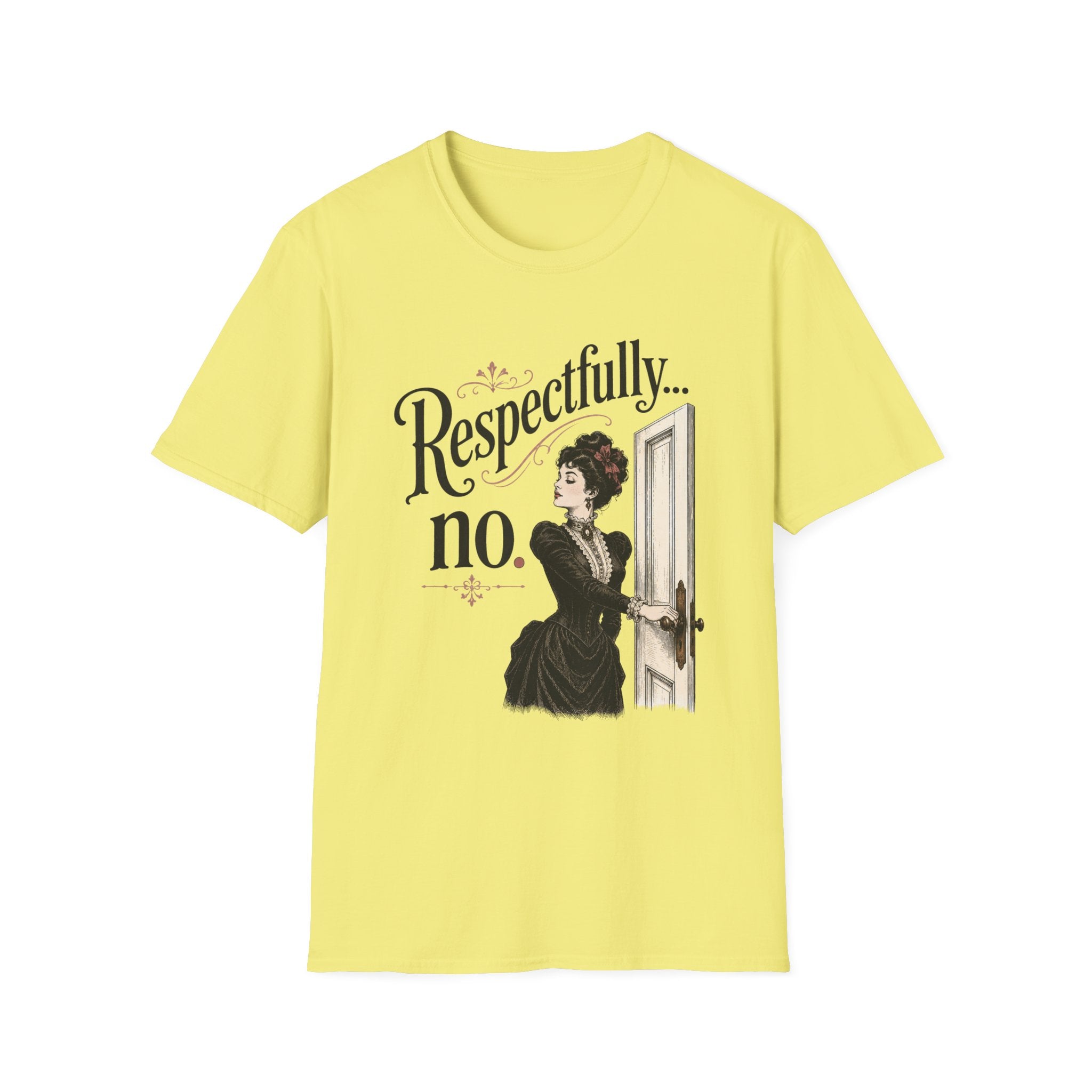 Respectfully...No. T-Shirt