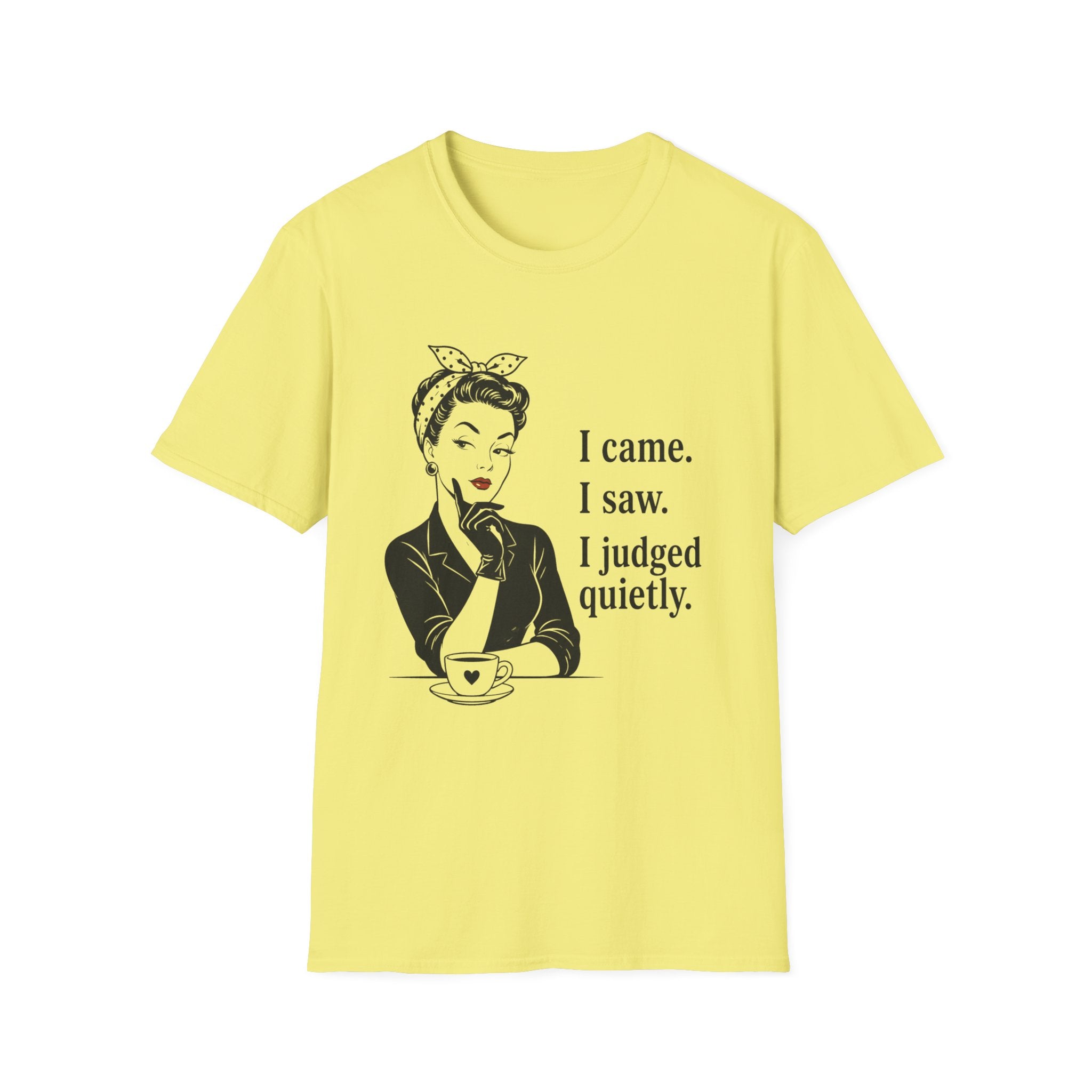 I Came I Saw I Judged Quietly v2 T-Shirt
