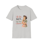 If She Did It She Had A Reason T-Shirt