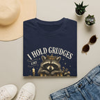 I Hold Grudges Like Family Heirlooms T-Shirt