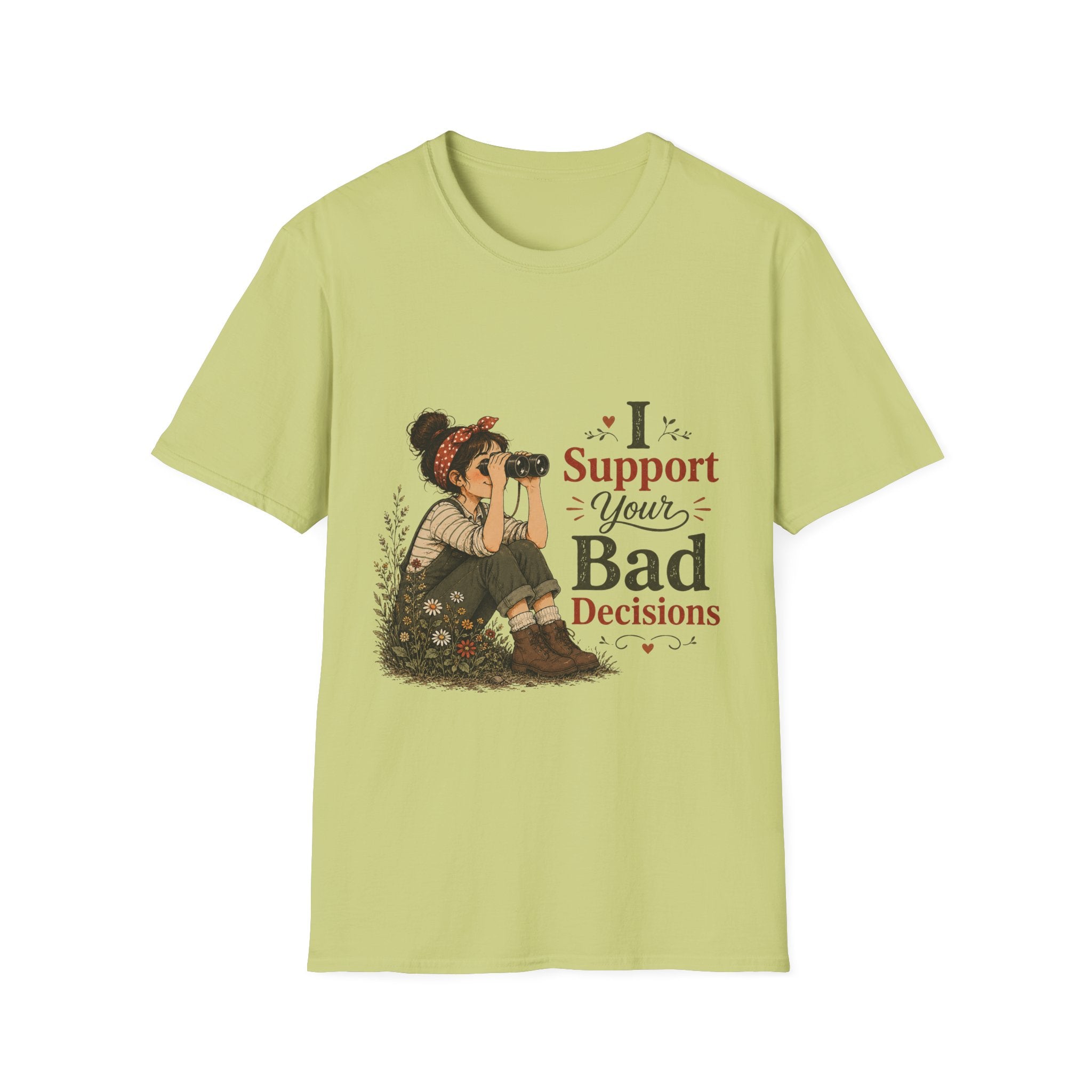 I Support Your Bad Decisions T-Shirt