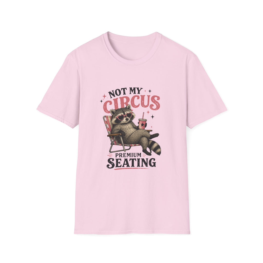 Not My Circus Premium Seating T-Shirt
