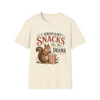 I Brought Snacks For The Drama T-Shirt