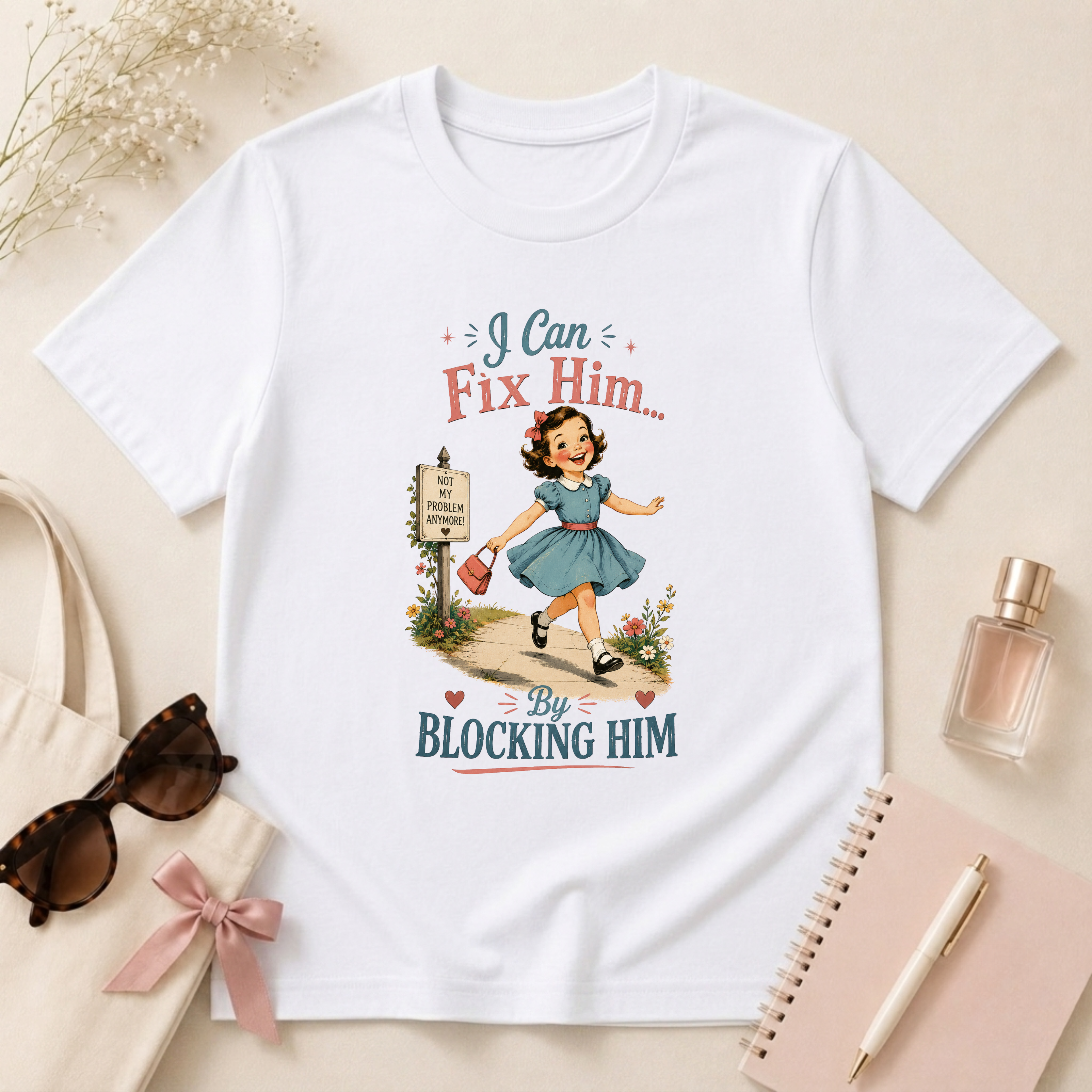 I Can Fix Him By Blocking Him T-Shirt