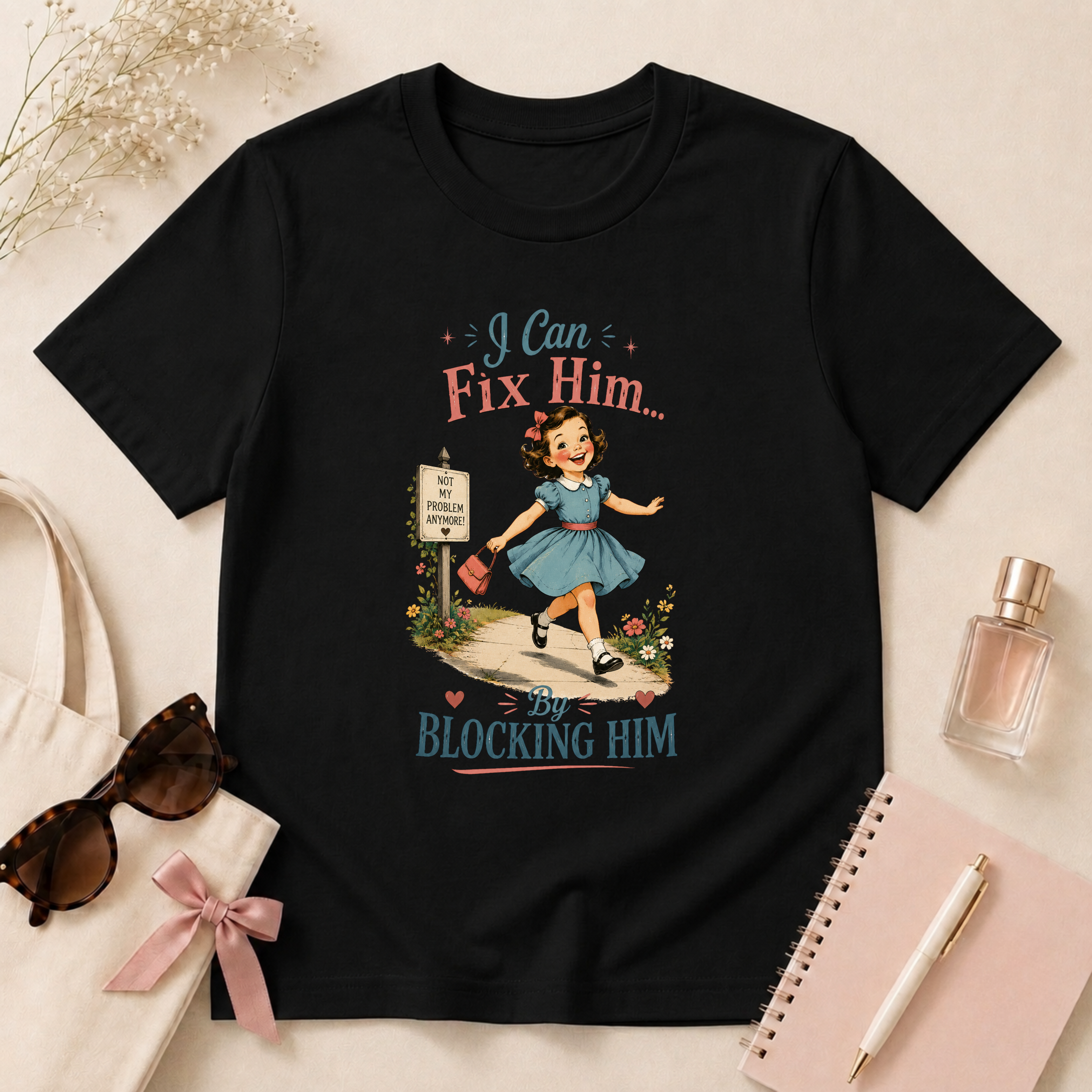 I Can Fix Him By Blocking Him T-Shirt