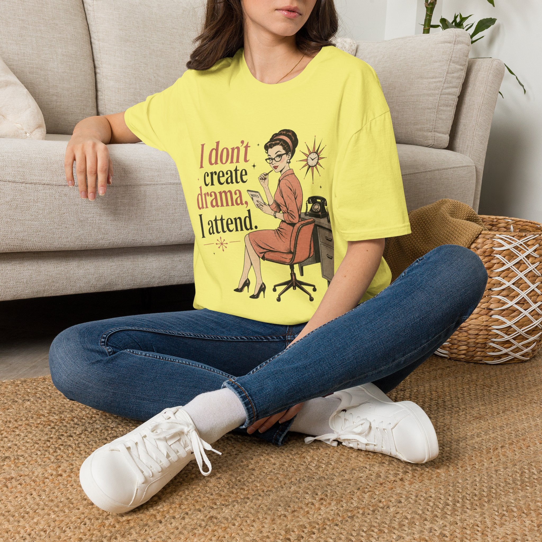I Don't Create Drama I Attend T-Shirt