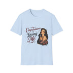 Congratulations On Losing Me T-Shirt