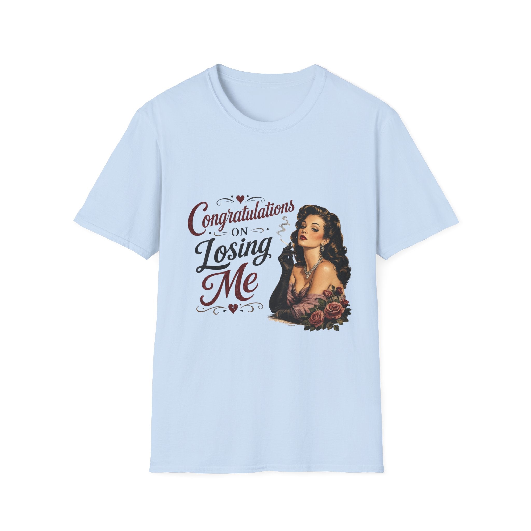 Congratulations On Losing Me T-Shirt