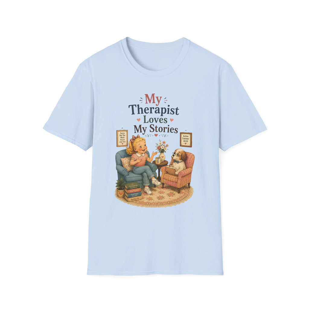 My Therapist Loves My Stories T-Shirt