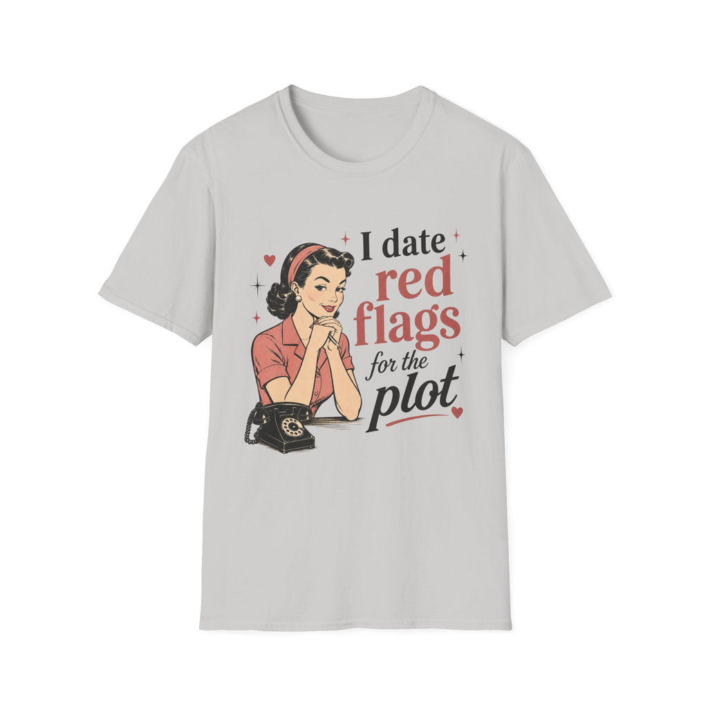 I Date Red Flags For The Plot T-Shirt