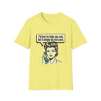 I'd Love To Help You Out But I Simply Do Not Care T-Shirt