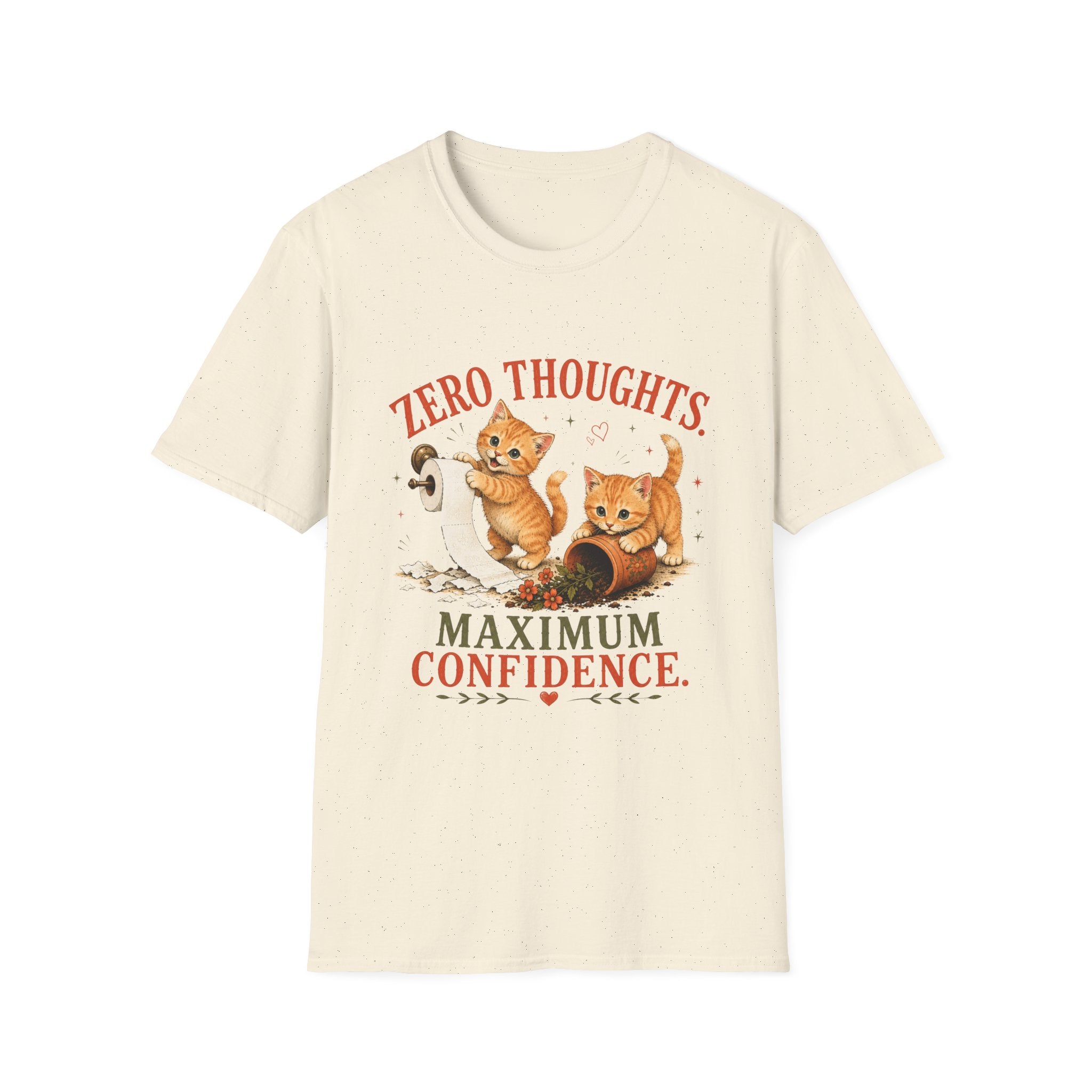 Zero Thoughts. Maximum Confidence. T-Shirt