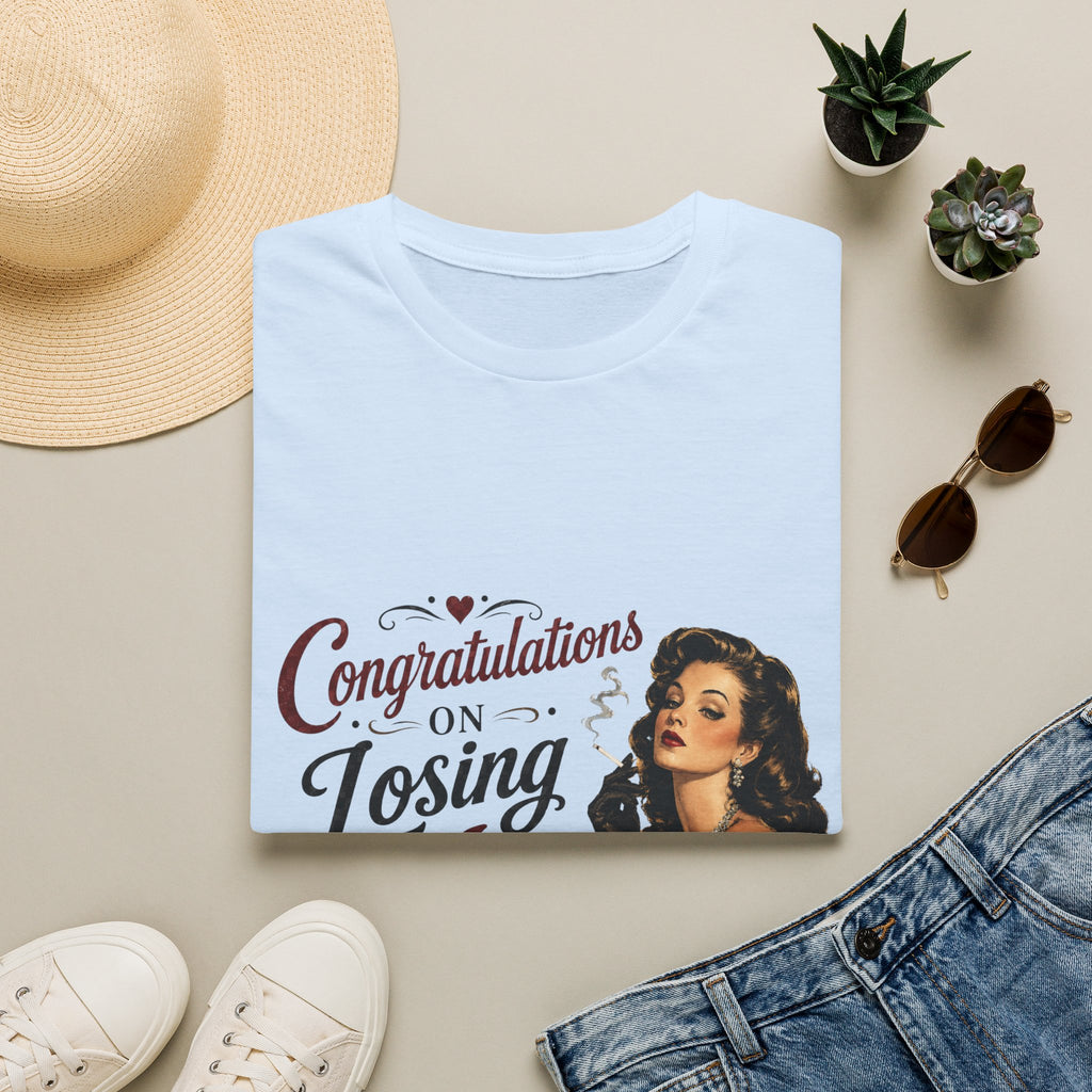 Congratulations On Losing Me T-Shirt