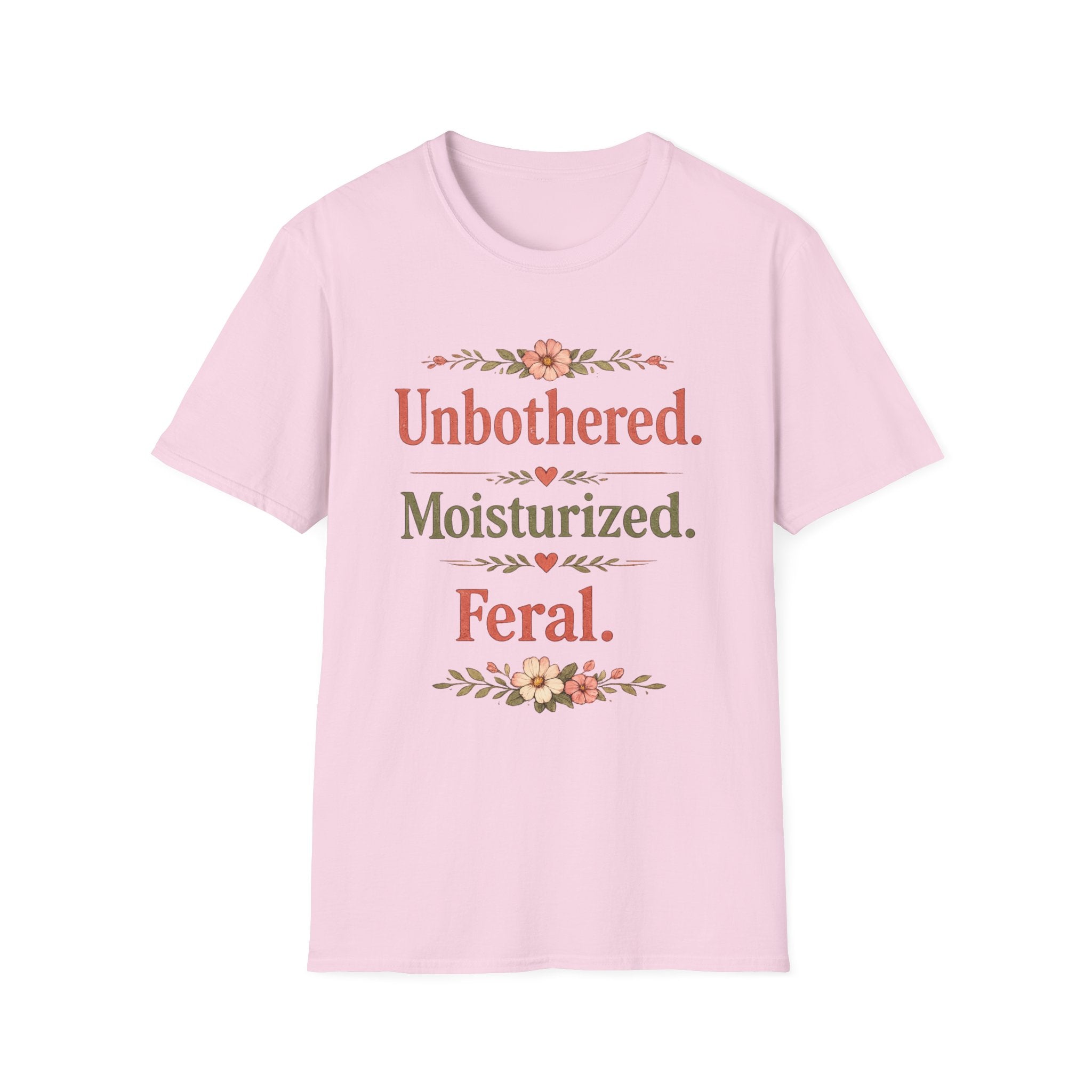 Unbothered. Moisturized. Feral. T-Shirt