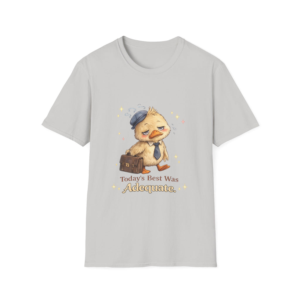 Today's Best Was Adequate T-Shirt