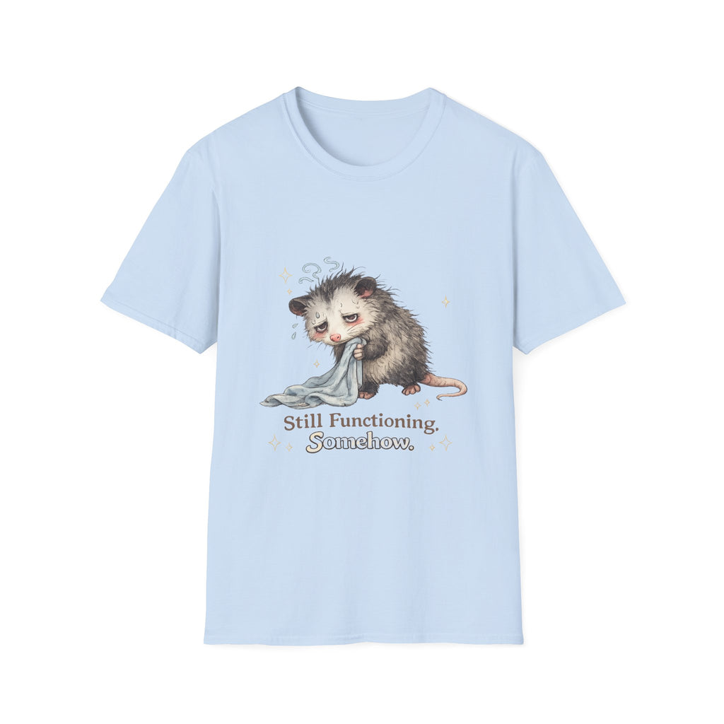 Still Functioning. Somehow. T-Shirt