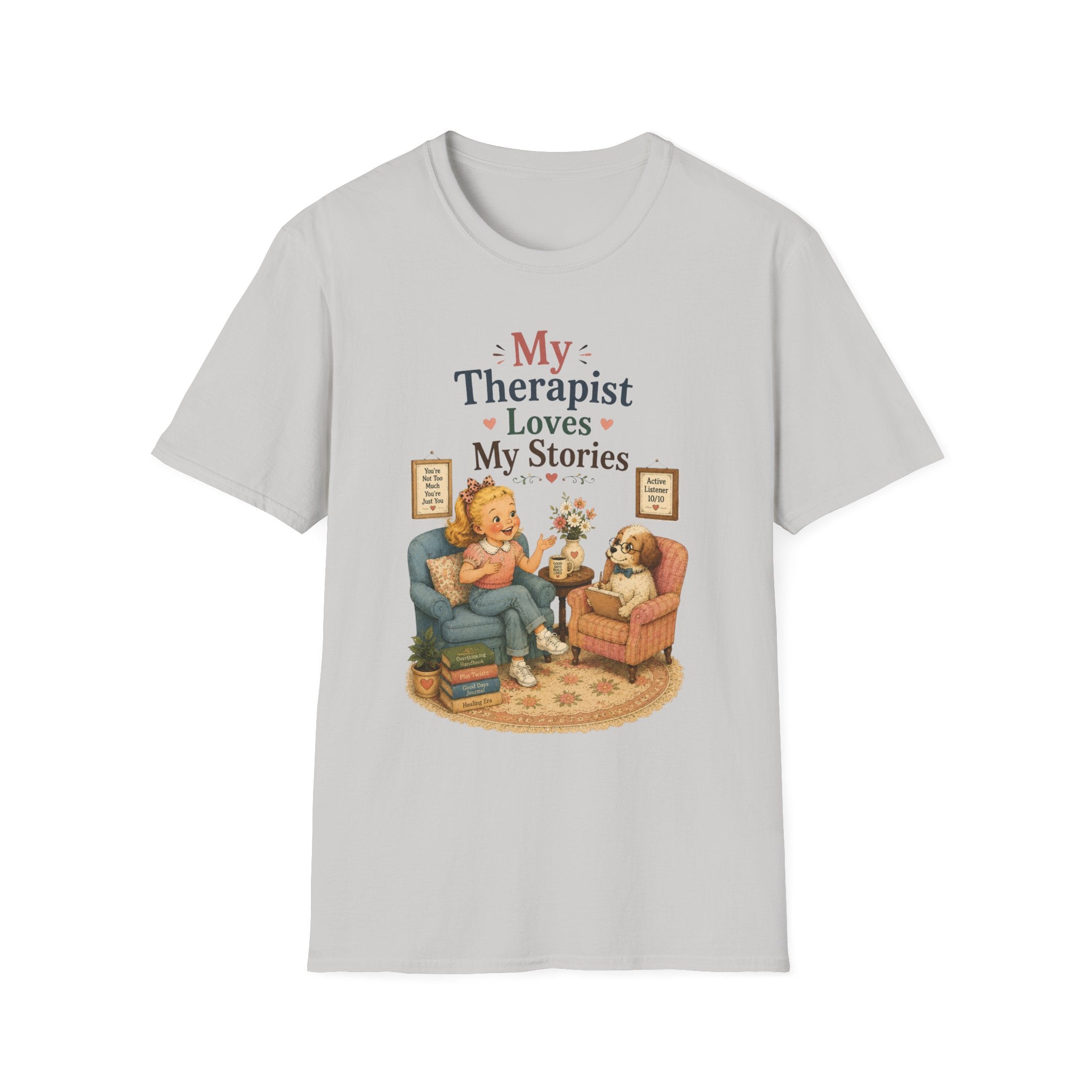 My Therapist Loves My Stories T-Shirt