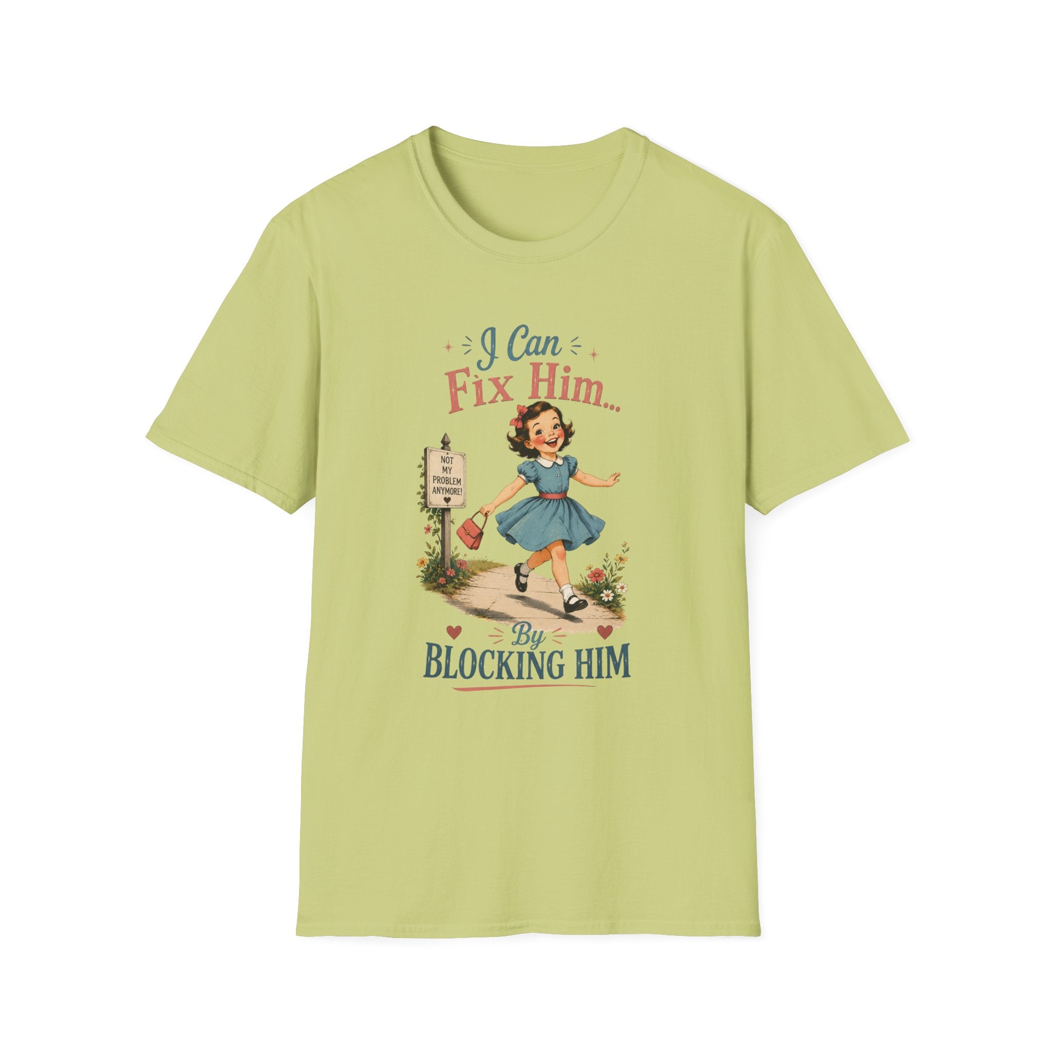 I Can Fix Him By Blocking Him T-Shirt