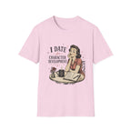 I Date For Character Development T-Shirt