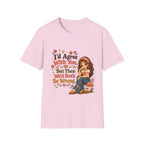 I'd Agree With You But Then We'd Both Be Wrong T-Shirt