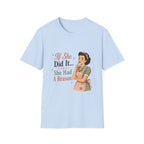 If She Did It She Had A Reason T-Shirt
