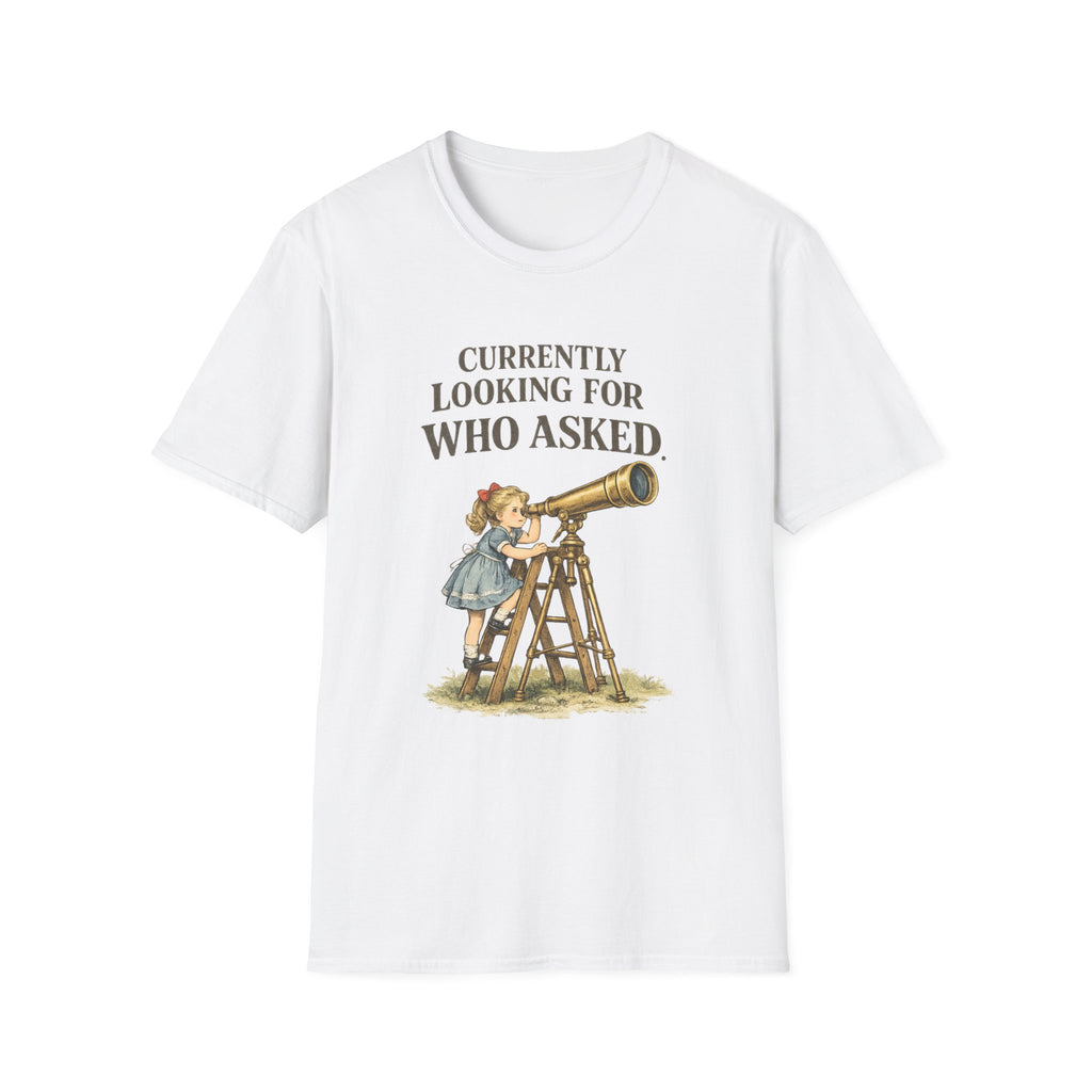 A white short-sleeve crewneck t-shirt featuring a vintage-style graphic of a young girl looking through a large telescope on a ladder, with the text 'CURRENTLY LOOKING FOR WHO ASKED' printed above.