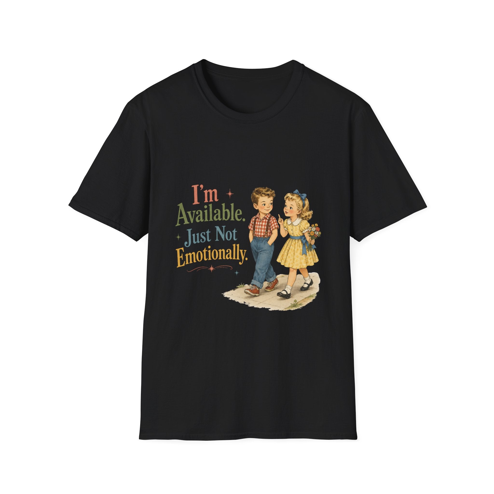 I'm Available Just Not Emotionally T-Shirt