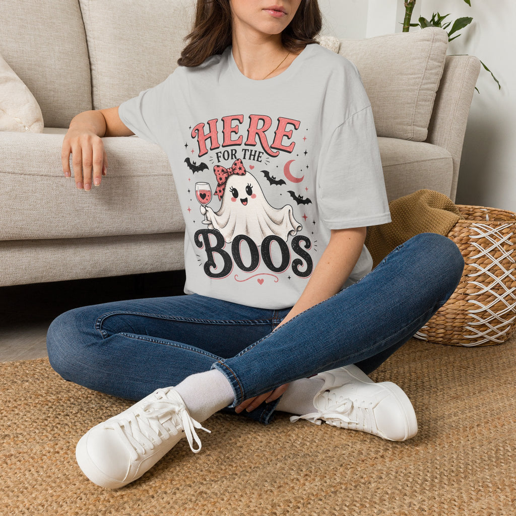 Here For The Boos T-Shirt